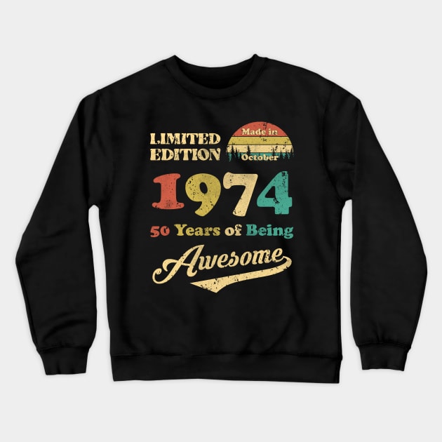 Made In October 1974 50 Years Of Being Awesome Vintage 50th Birthday Crewneck Sweatshirt by Happy Solstice